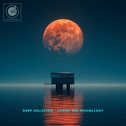 Deep Delusion - Under the Moonlight [EDR312]